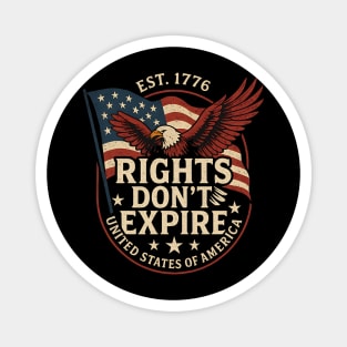 Rights Don’t Expire American Flag Eagle – Patriotic 4th of July Vintage Design Magnet